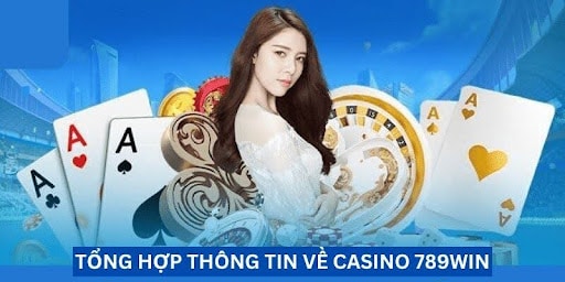 Sơ lược về Casino 789Win